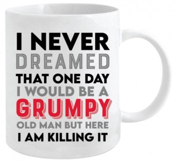 I NEVER DREAMED MUG 12OZ